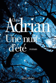 Title: Une nuit d'été, Author: Chris Adrian