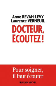 Title: Docteur, écoutez !: Pour soigner il faut écouter, Author: June E O'Neill