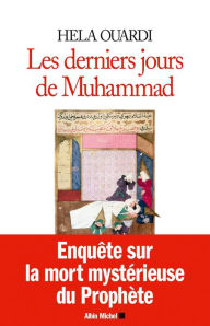Title: Les Derniers Jours de Muhammad, Author: Hela Ouardi