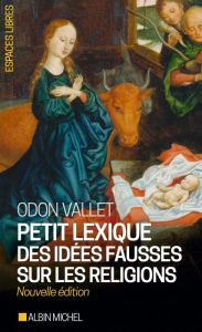 Title: Petit Lexique des idées fausses sur les religions, Author: Odon Vallet