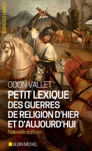 Title: Petit Lexique des guerres de religion d'hier et d'aujourd'hui, Author: Odon Vallet