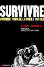 Survivre: Comment vaincre en milieu hostile