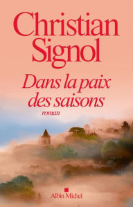 Title: Dans la paix des saisons, Author: Christian Signol