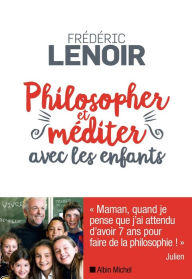 Title: Philosopher et méditer avec les enfants (édition 2022), Author: Frédéric Lenoir