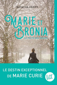 Title: Marie et Bronia le pacte des soeurs, Author: Natacha Henry