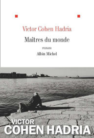 Title: Maîtres du monde, Author: Victor Cohen-Hadria