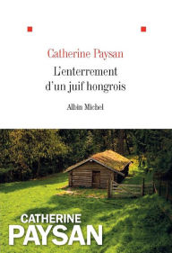 Title: L'Enterrement d'un juif hongrois, Author: Catherine Paysan