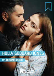 Title: Un homme droit: Extrait du recueil : Une fille bien, Author: Holly Goddard Jones