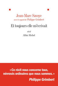 Title: Et toujours elle m'écrivait, Author: Philippe Grimbert