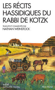 Title: Les Récits hassidiques du Rabbi de Kotzk, Author: Nathan Weinstock