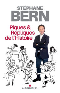 Title: Piques & répliques de l'Histoire, Author: Stéphane Bern