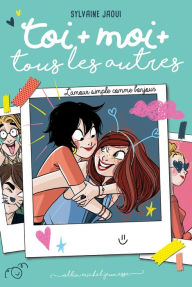 Title: Toi + moi + tous les autres - tome 3: l'amoursimplecommebonjour, Author: Sylvaine Jaoui