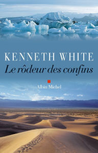 Title: Le Rôdeur des confins, Author: Kenneth White