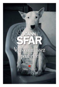 Title: Vous connaissez peut-être, Author: Joann Sfar