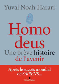 Title: Homo deus: Une brève histoire du futur, Author: Yuval Noah Harari