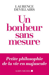 Title: Un bonheur sans mesure, Author: Laurence Devillairs