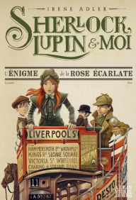 Title: L'Enigme de la rose écarlate: Sherlock Lupin et moi - tome 3, Author: Irène Adler