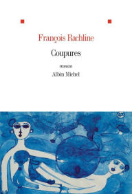 Title: Coupures, Author: François Rachline