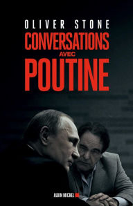 Title: Conversations avec Poutine, Author: Oliver Stone