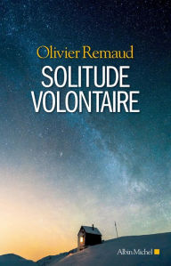 Title: Solitude volontaire, Author: Olivier Remaud