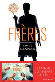 Title: Frères, Author: Kwame Alexander