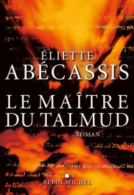 Title: Le Maître du Talmud, Author: Eliette Abécassis