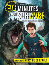 Title: Le Zoo de tous les dangers: 30 minutes pour survivre - tome 5, Author: Ewan Blackshore