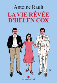 Title: La Vie rêvée d'Helen Cox, Author: Antoine Rault