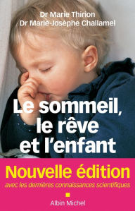 Title: Le Sommeil le rêve et l'enfant, Author: Marie Thirion