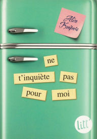 Title: Ne t'inquiète pas pour moi, Author: Alice Kuipers