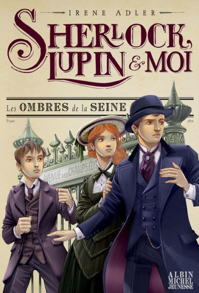 Les Ombres de la Seine: Sherlock Lupin et moi - tome 6