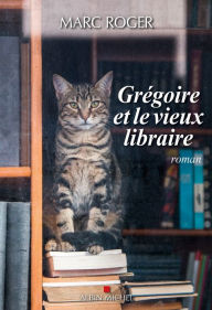 Title: Grégoire et le vieux libraire, Author: Marc Roger