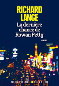 Title: La Dernière Chance de Rowan Petty, Author: Richard Lange