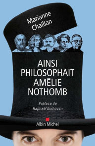 Title: Ainsi philosophait Amélie Nothomb, Author: Marianne Chaillan