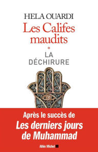 Title: Les Califes maudits: Volume 1 : La déchirure, Author: Hela Ouardi