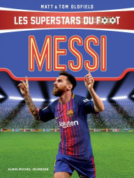 Title: Messi: Les Superstars du foot, Author: Tom Oldfield