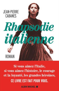 Title: Rhapsodie italienne: Le temps des serments le temps des hommes le temps des femmes, Author: Jean-Pierre Cabanes