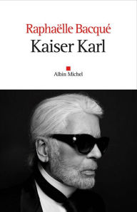 Title: Kaiser Karl, Author: Raphaëlle Bacqué