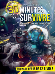 Title: La Mission Lune ne répond plus !: 30 minutes pour survivre - tome 8, Author: Bertrand Puard