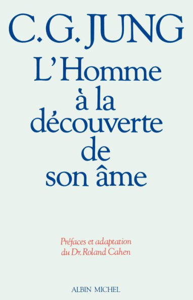 L'Homme à la découverte de son âme: Structure et fonctionnement de l'inconscient