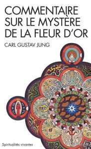 Title: Commentaire sur le mystère de la fleur d'or, Author: Carl Gustav Jung