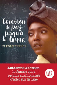 Title: Combien de pas jusqu'à la lune, Author: Carole Trébor