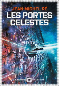Title: Les Portes célestes: La fleur de Dieu - tome 2, Author: Jean-Michel Ré
