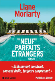Title: Neuf parfaits étrangers, Author: Liane Moriarty