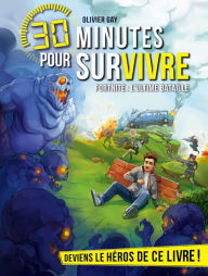 Title: Fortnite : l'ultime bataille: 30 minutes pour survivre - tome 11, Author: Olivier Gay