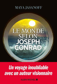 Title: Le Monde selon Joseph Conrad, Author: Maya Jasanoff