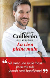 Title: La Vie à pleine main, Author: Grégory Cuilleron