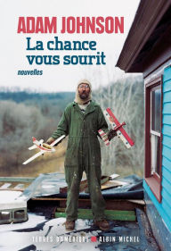 Title: La Chance vous sourit, Author: Adam Johnson