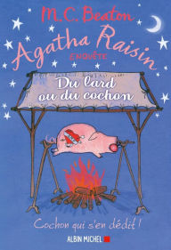 Title: Agatha Raisin enquête 22 - Du lard ou du cochon, Author: M. C. Beaton