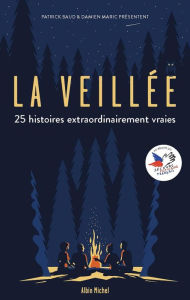 Title: La Veillée: 25 histoires extraordinairement vraies, Author: Albin Michel